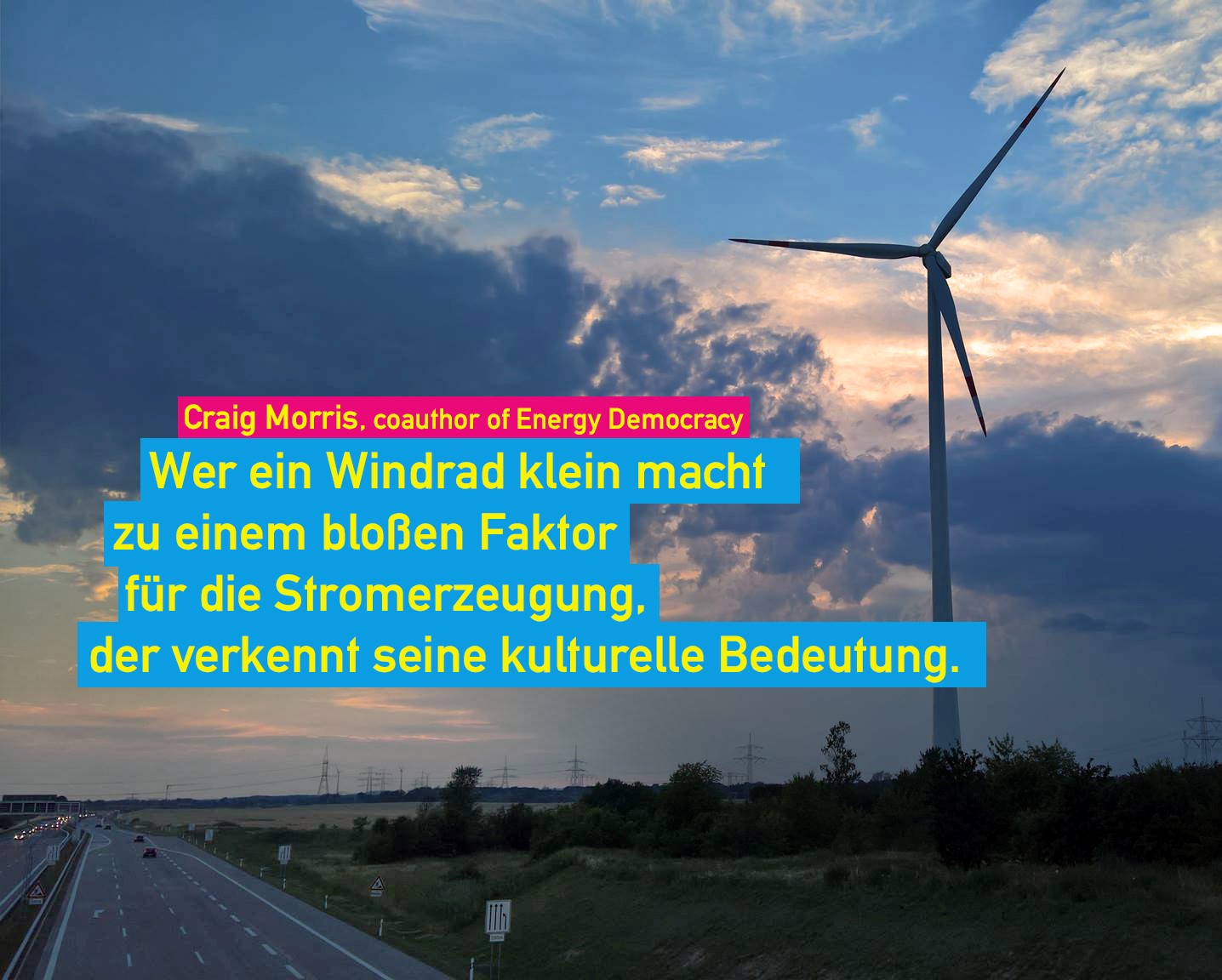 “Those who think of wind turbines merely in terms of power production overlook their cultural importance.”